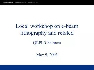 Local workshop on e-beam lithography and related