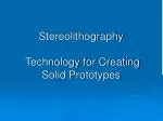 Stereolithography Technology for Creating Solid Prototypes - slide 1