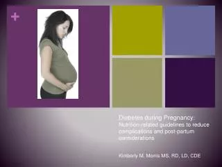 Diabetes during Pregnancy : Nutrition-related guidelines to reduce complications and post-partum considerations