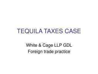 TEQUILA TAXES CASE