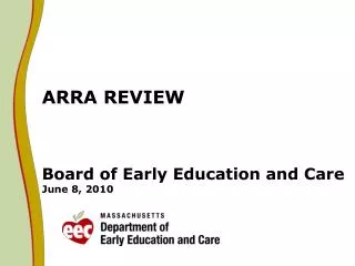ARRA REVIEW Board of Early Education and Care June 8, 2010