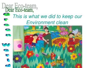 This is what we did to keep our Environment clean