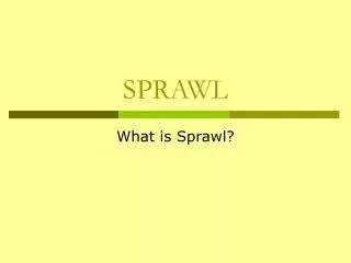 SPRAWL