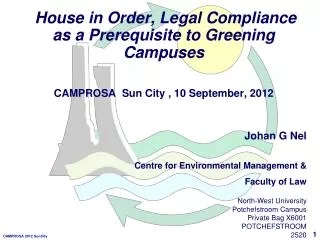House in Order, Legal Compliance as a Prerequisite to Greening Campuses CAMPROSA Sun City , 10 September, 2012
