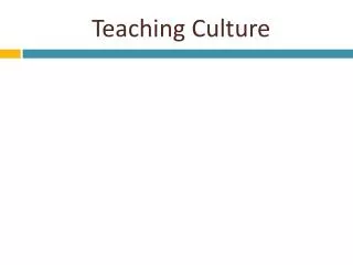 Teaching Culture