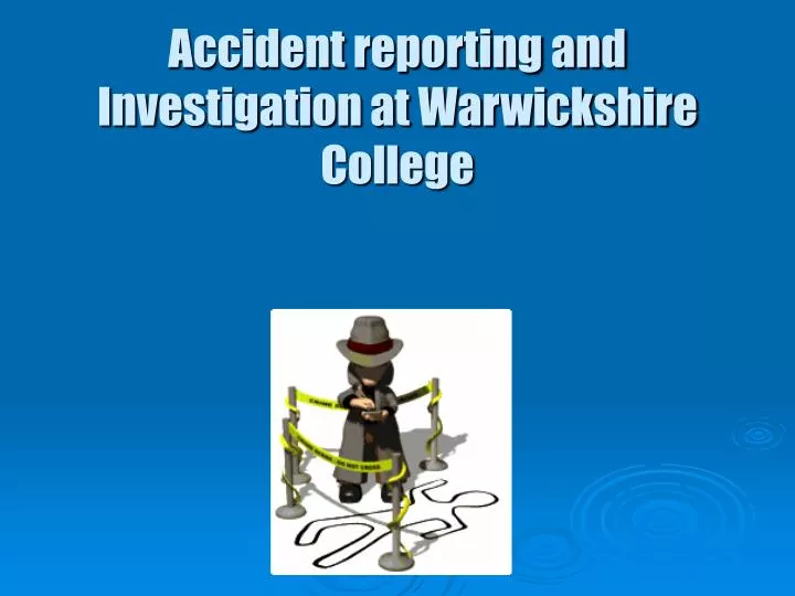 accident reporting and investigation at warwickshire college