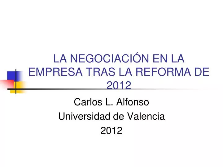 la negociaci n en la empresa tras la reforma de 2012