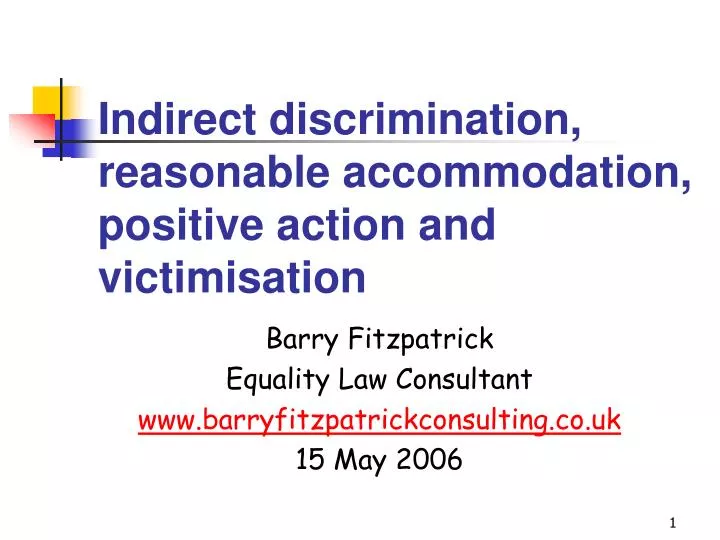 indirect discrimination reasonable accommodation positive action and victimisation
