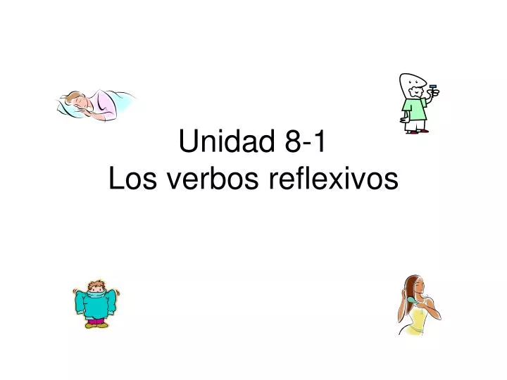 unidad 8 1 los verbos reflexivos
