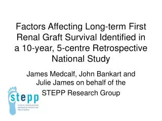 Factors Affecting Long-term First Renal Graft Survival Identified in a 10-year, 5-centre Retrospective National Study