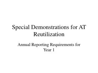 Special Demonstrations for AT Reutilization