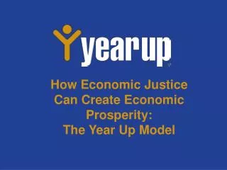 How Economic Justice Can Create Economic Prosperity: The Year Up Model
