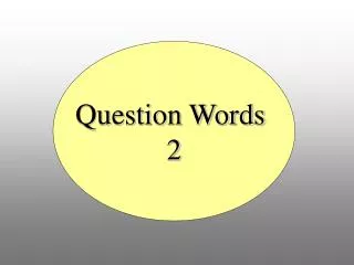 Question Words 2