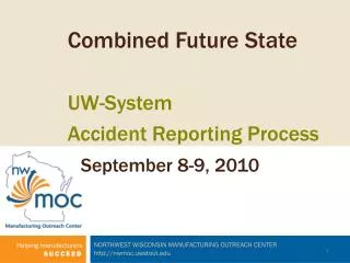 Combined Future State UW-System Accident Reporting Process September 8-9, 2010