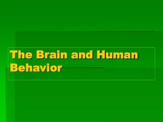 The Brain and Human Behavior