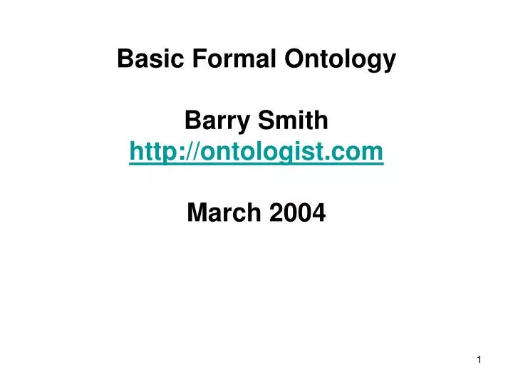basic formal ontology barry smith http ontologist com march 2004