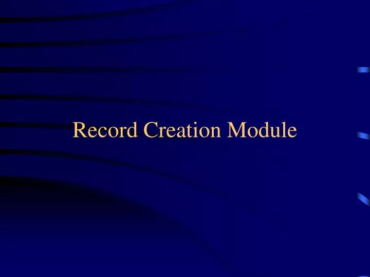 record creation module