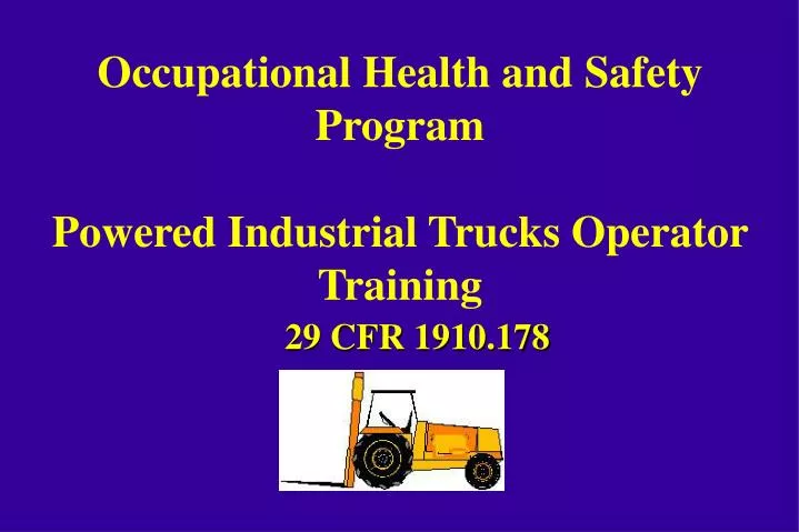 occupational health and safety program powered industrial trucks operator training