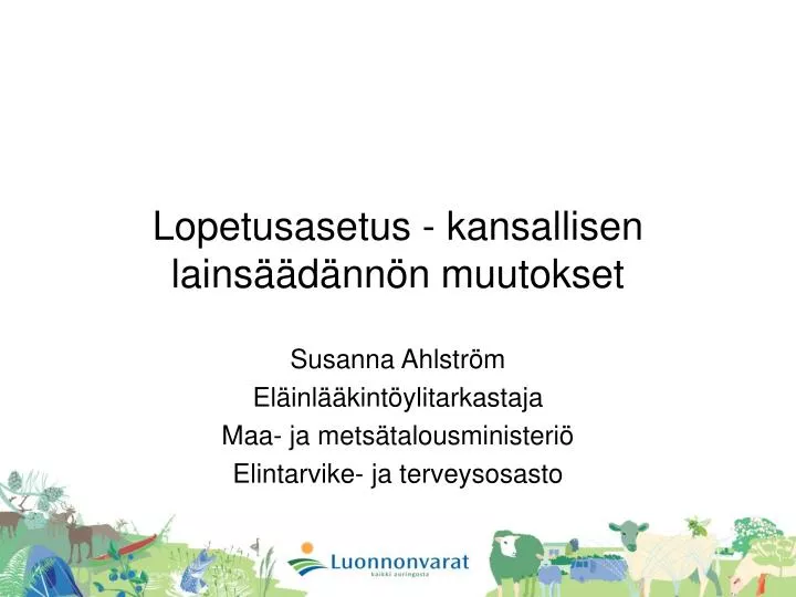 lopetusasetus kansallisen lains d nn n muutokset