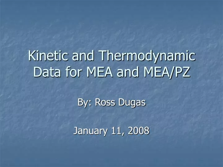 kinetic and thermodynamic data for mea and mea pz