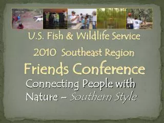 U.S. Fish &amp; Wildlife Service 2010 Southeast Region Friends Conference