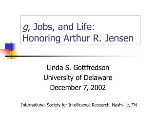 g , Jobs, and Life: Honoring Arthur R. Jensen
