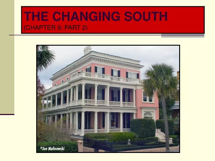 the changing south chapter 9 part 2