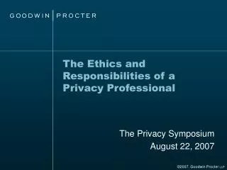 The Ethics and Responsibilities of a Privacy Professional