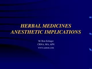 HERBAL MEDICINES ANESTHETIC IMPLICATIONS