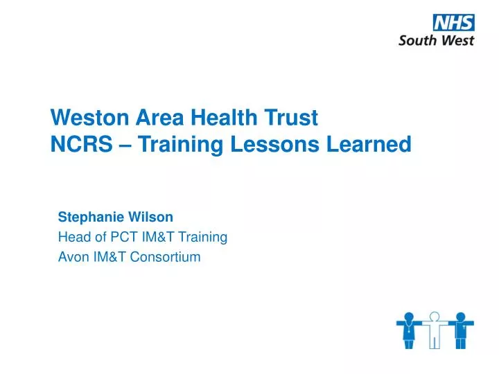 weston area health trust ncrs training lessons learned