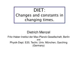 DIET: Changes and constants in changing times.