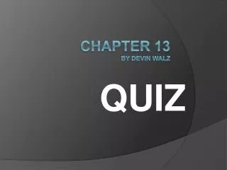 Chapter 13 By devin walz