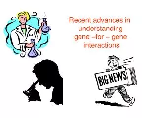 Recent advances in understanding gene –for – gene interactions