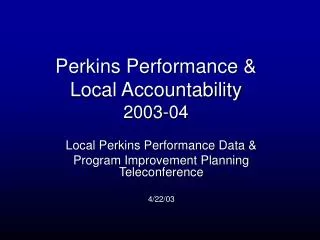 Perkins Performance &amp; Local Accountability 2003-04