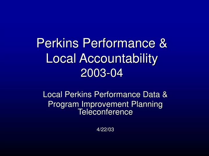 perkins performance local accountability 2003 04