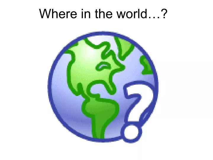 where in the world