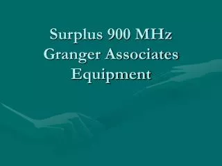 Surplus 900 MHz Granger Associates Equipment