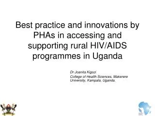 Best practice and innovations by PHAs in accessing and supporting rural HIV/AIDS programmes in Uganda