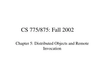 CS 775/875: Fall 2002