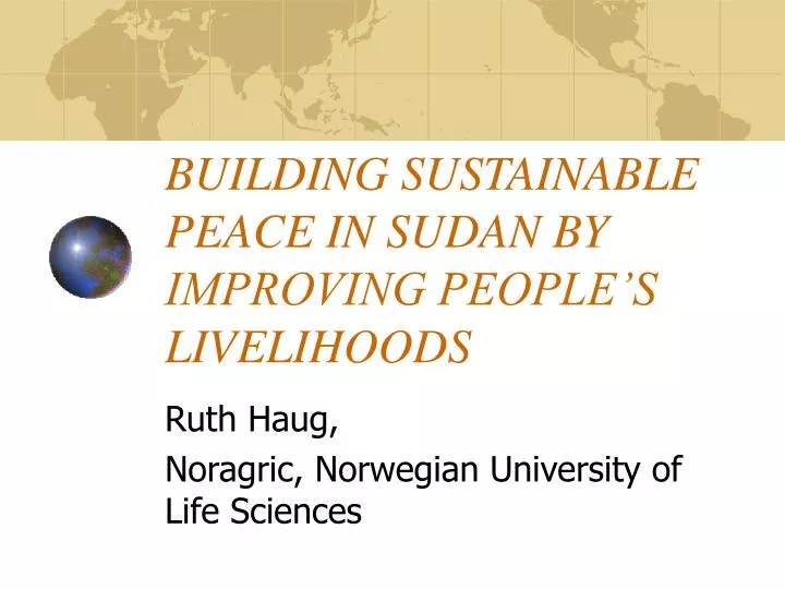 building sustainable peace in sudan by improving people s livelihoods