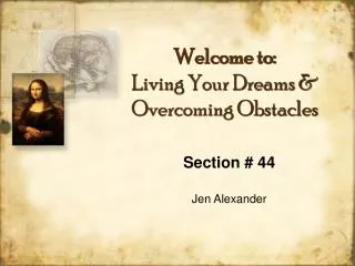 Welcome to: Living Your Dreams &amp; Overcoming Obstacles