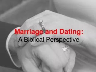 Marriage and Dating: A Biblical Perspective
