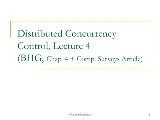 Distributed Concurrency Control, Lecture 4 (BHG , Chap. 4 + Comp. Surveys Article)