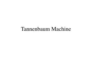 Tannenbaum Machine