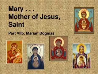 Mary . . . Mother of Jesus, Saint