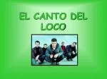 EL CANTO DEL LOCO - slide 1