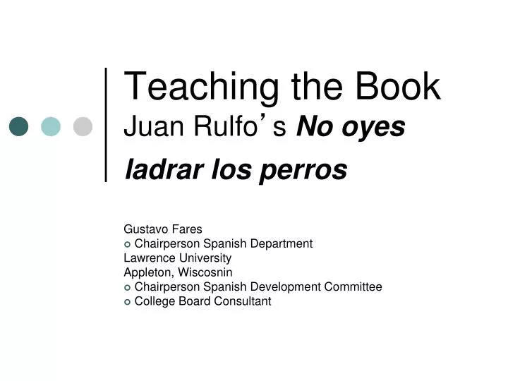 teaching the book juan rulfo s no oyes ladrar los perros
