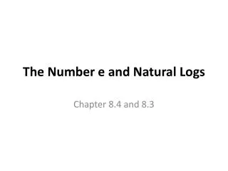 The Number e and Natural Logs