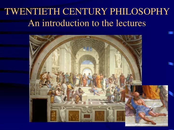 twentieth century philosophy an introduction to the lectures