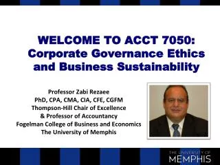 WELCOME TO ACCT 7050: Corporate Governance Ethics and Business Sustainability